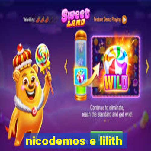 nicodemos e lilith